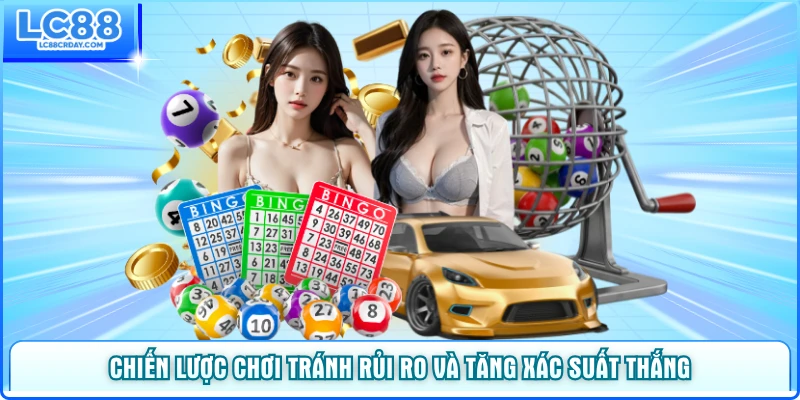 Chiến lược chơi tránh rủi ro và tăng xác suất thắng