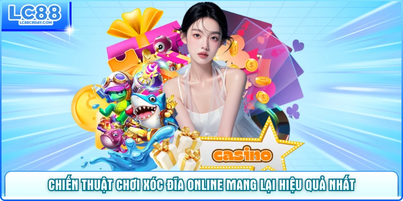 Chiến thuật chơi xóc đĩa online mang lại hiệu quả nhất
