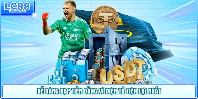 Dễ dàng nạp tiền bằng ví điện tử tiện lợi nhất