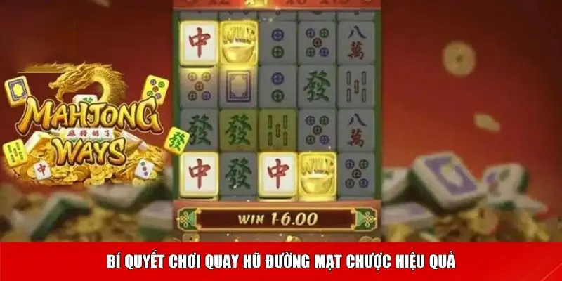 Kinh nghiệm chinh phục nổ hũ Đường Mạt Chược thắng lớn cùng LC88