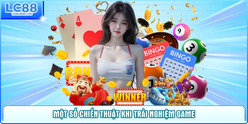 Một số chiến thuật khi trải nghiệm game