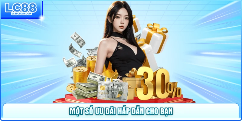 Một số ưu đãi hấp dẫn cho bạn