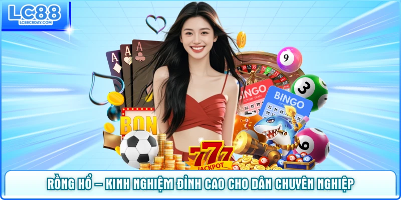 Rồng Hổ – Kinh Nghiệm Đỉnh Cao Cho Dân Chuyên Nghiệp 2025